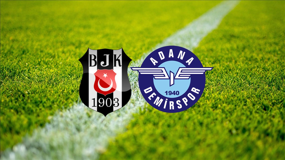 Beşiktaş-Adana Demirspor karşılaşmasının ilk 11'leri…