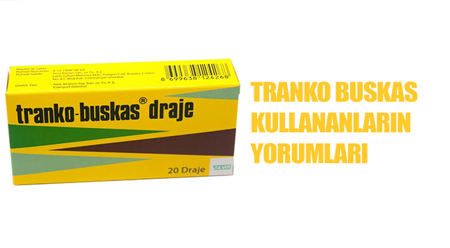 Tranko Buskas 10 10 Kullananlar Yorumları| Tranko Buskas Nedir, Antidepresan mı?