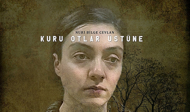 Oscar adayı Kuru Otlar Üstüne seyirci karşısında!