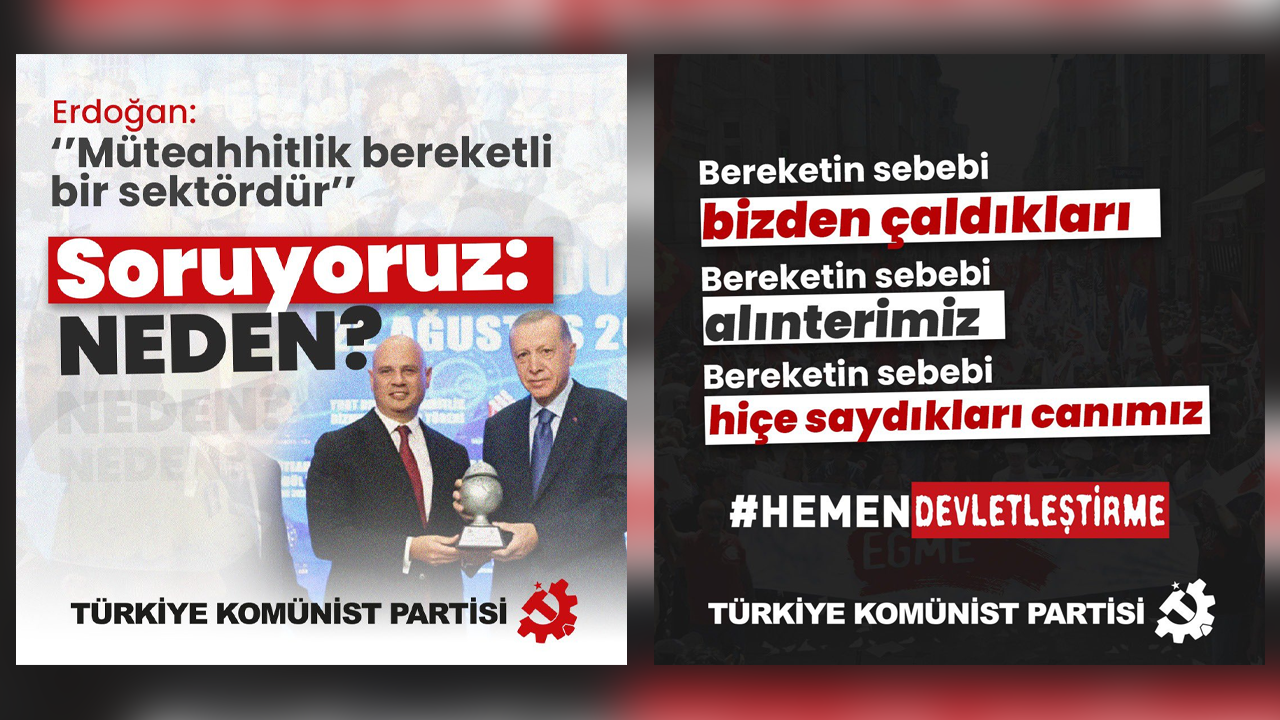 TKP'den "Müteahhitlik bereketli bir sektördür" diyen Erdoğan'a: "Bereketin sebebi bizden çaldıklarıdır"