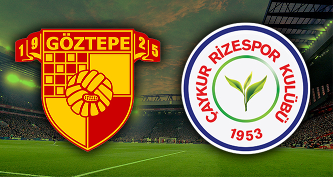 Göztepe – Çaykur Rizespor maçı ne zaman, saat kaçta?