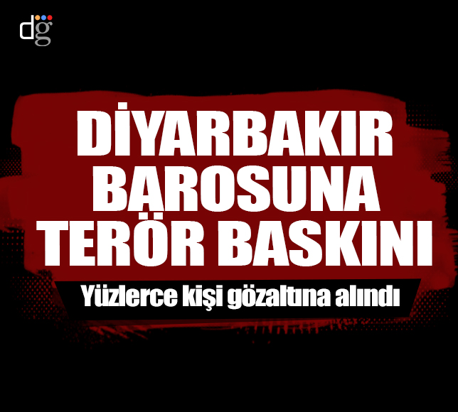 Diyarbakır Barosu'na terör baskını! Yüzlerce kişi gözaltına alındı