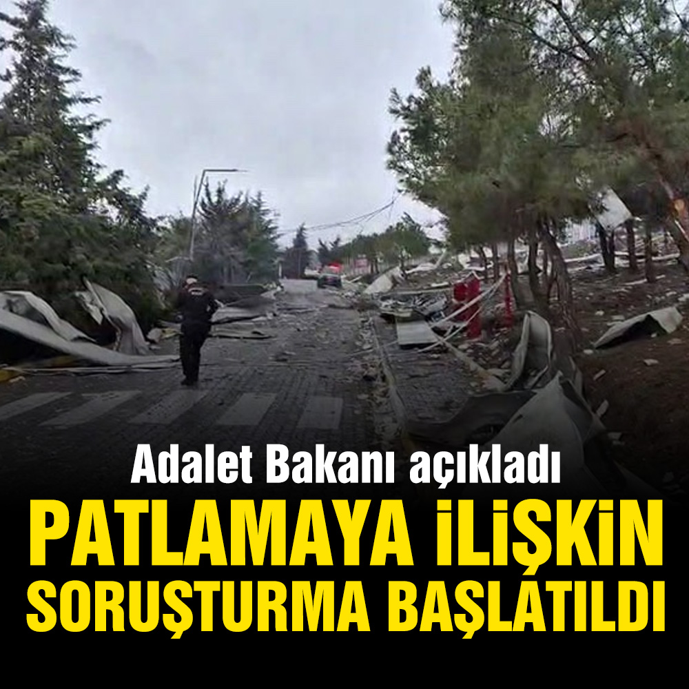 Adalet Bakanı Yılmaz Tunç açıkladı: Balıkesir’deki patlamaya ilişkin soruşturma başlatıldı