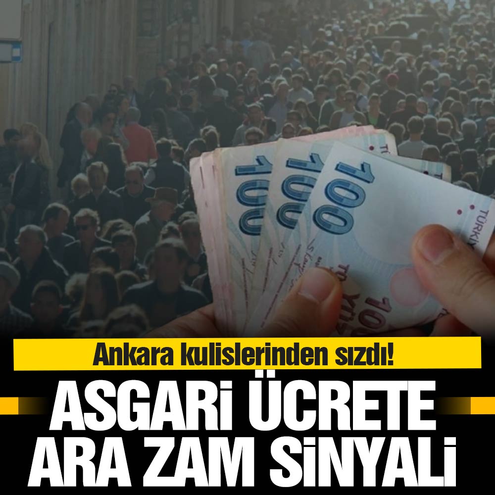 Ankara kulislerinden sızdı! Asgari ücrete ara zam sinyali