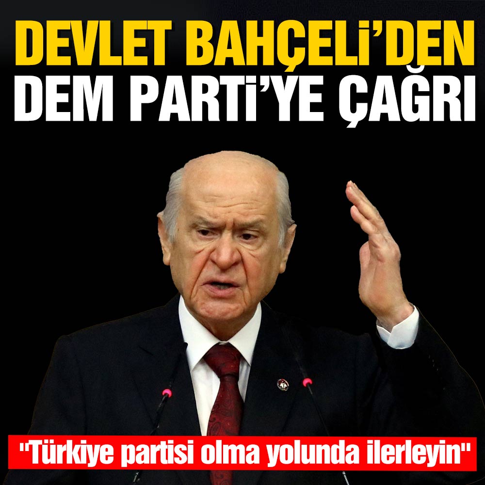 Devlet Bahçeli’den Dem Parti’ye çağrı: “Türkiye partisi olma yolunda ilerleyin”