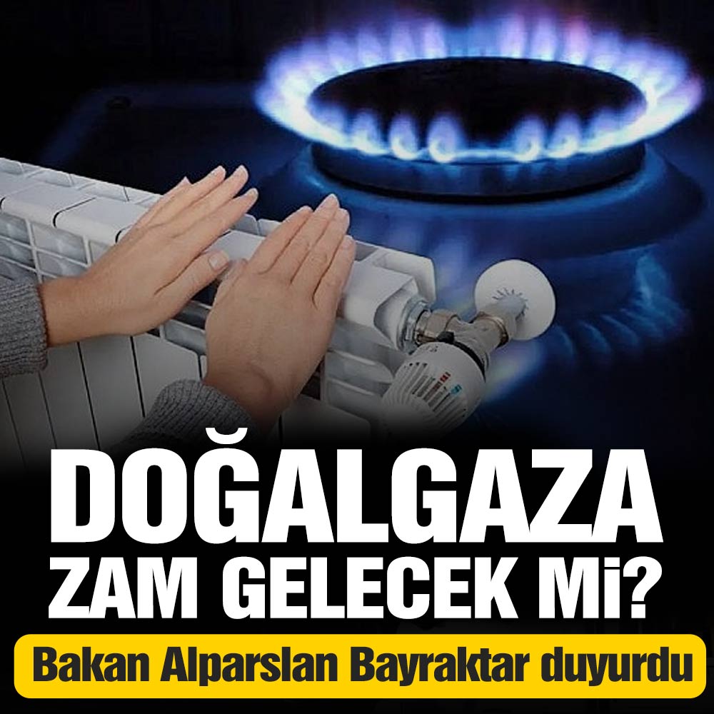 Ocak ayında doğalgaza zam gelecek mi? Bakan Alparslan Bayraktar duyurdu