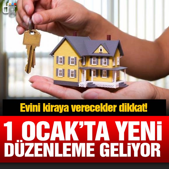 Evini kiraya verecekler dikkat! 1 Ocaktan itibaren yeni düzenleme geliyor