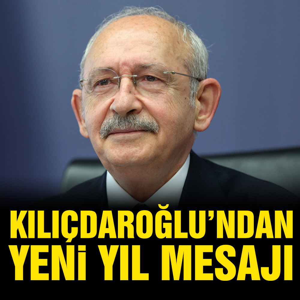 Kemal Kılıçdaroğlu’ndan yeni yıl mesajı: Umudumuzu hep canlı tutalım