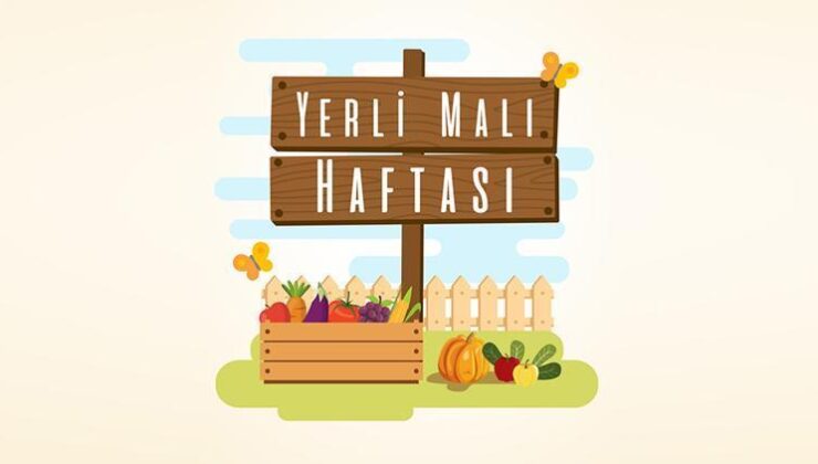 Yerli malı haftası ne zaman, bu hafta mı? 2024 Yerli Malı Haftası örnek yiyecek listesi